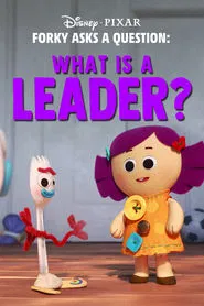 Forky Asks a Question: What Is a Leader? movie poster