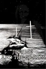 Just Me and the Graves movie poster