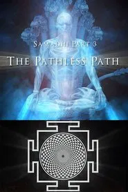 Samadhi Part 3: The Pathless Path movie poster
