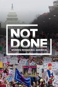 Not Done: Women Remaking America movie poster