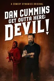 Poster do filme Dan Cummins: Get Outta Here; Devil!