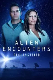 Alien Encounters Declassified movie poster