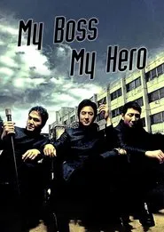 My Boss, My Hero movie poster