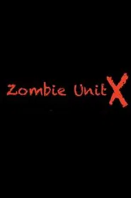 Zombie Unit X movie poster