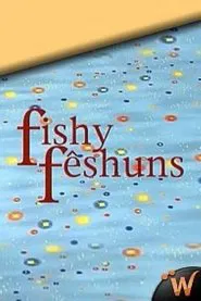 Fishy Fêshuns tv show poster