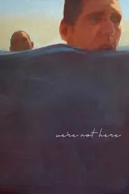 We're Not Here movie poster