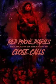 Red Phone Diaries: The Making or Breaking of 'Close Calls' movie poster