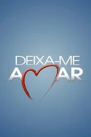 Deixa-me Amar tv show poster