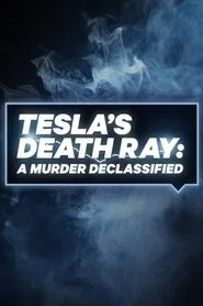 Tesla's Death Ray: A Murder Declassified tv show poster