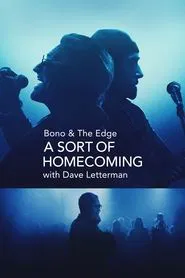 Bono & The Edge: A Sort of Homecoming with Dave Letterman movie poster