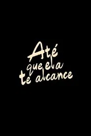Até que ela te alcance movie poster