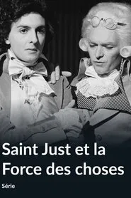 Saint-Just et la force des choses tv show poster