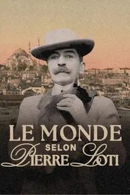 Le monde selon Pierre Loti movie poster