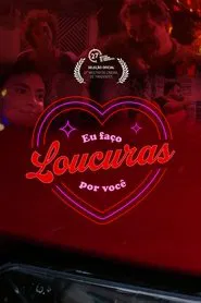 Eu Faço Loucuras por Você movie poster