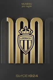 AS Monaco - Le Film du centenaire movie poster
