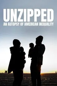 Unzipped: An Autopsy of American Inequality movie poster