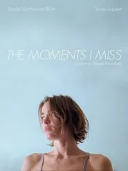 The Moments I Miss movie poster