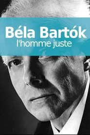 Béla Bartók, l'homme juste movie poster
