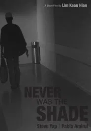 Poster do filme Never Was The Shade