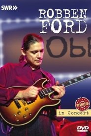 Robben Ford: In Concert Ohne Filter movie poster