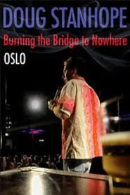 Doug Stanhope: Oslo - Burning the Bridge to Nowhere movie poster