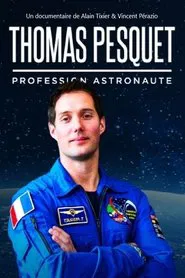 Thomas Pesquet : profession astronaute movie poster