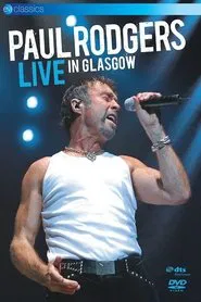 Paul Rodgers: Live in Glasgow movie poster