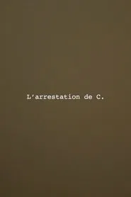 The Arrest of C. movie poster