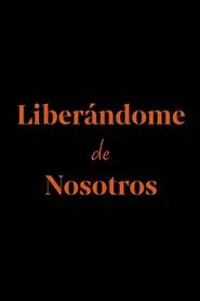 Liberándome de nosotros movie poster