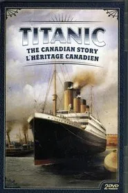 Titanic: The Canadian Story movie poster