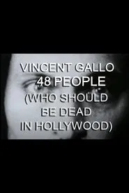 Vincent Gallo: 48 People (Who Should Be Dead in Hollywood) movie poster