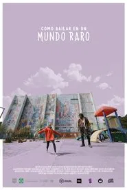 Poster do filme Cómo bailar en un mundo raro
