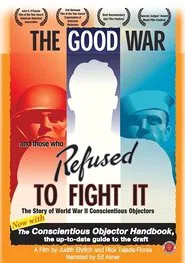 The Good War and Those Who Refused to Fight It movie poster