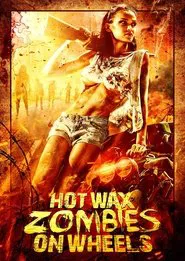 Hot Wax Zombies on Wheels movie poster