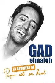 Gad Elmaleh - La dernière de Papa est en haut movie poster