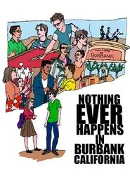 Nothing Ever Happens in Burbank, CA movie poster