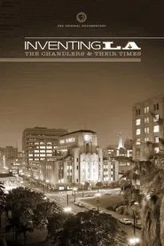 Inventing L.A.: The Chandlers and Their Times movie poster