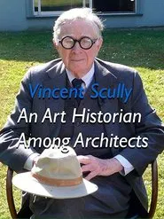 Vincent Scully: An Art Historian Among Architects movie poster