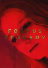 Foetus Tragedy movie poster