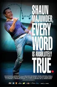 Poster do filme Shaun Majumder, Every Word Is Absolutely True