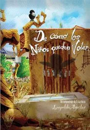 De Cómo Los Niños Pueden Volar movie poster
