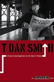 Poster do filme T. Dan Smith: A Funny Thing Happened on the Way to Utopia