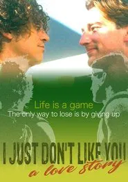 I Just Don't Like You... A Love Story movie poster
