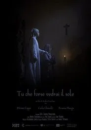 Tu che forse vedrai il sole movie poster