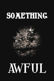 Something Awful movie poster