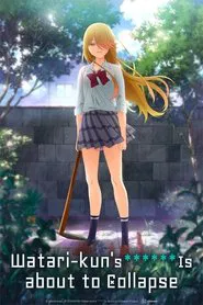 Watari-kun's ****** Is About to Collapse tv show poster
