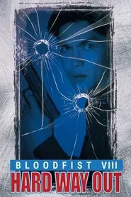 Bloodfist VIII: Hard Way Out movie poster