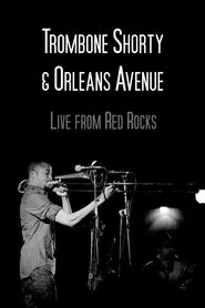 Poster do filme Trombone Shorty & Orleans Avenue Live from Red Rocks
