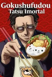 Poster da série Gokushufudou: Tatsu Imortal