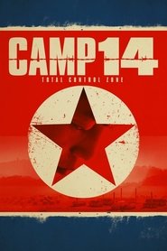 Camp 14: Total Control Zone movie poster